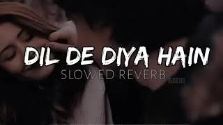 Dil De Diya Hain ❤️‍🩹🫰🏻slowed reverb  songs🎵  Thank God [upl. by Gnav]