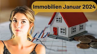 Der Immobilienmarkt im Januar 2024 Überblick  012024 [upl. by Garrott]