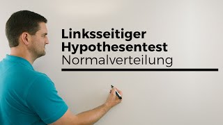 Linksseitiger Hypothesentest mit Normalverteilung als Näherung  Mathe by Daniel Jung [upl. by Leasim]