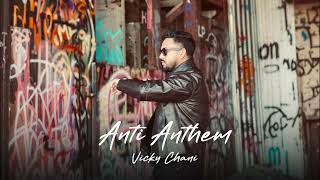 Anti AnthemOfficial audio  Vicky Chani Latest Punjabi Songs 2024 [upl. by Dennie]