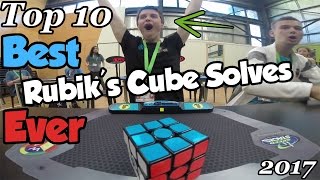 Top 10 of BEST Rubiks Cube Solves Ever  2017 [upl. by Einatirb680]