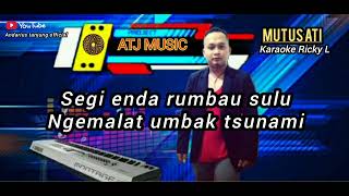 KARAOKEMUTUS ATI  Ricky L  ATJ music [upl. by Hcib]