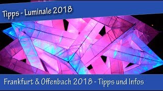 Luminale Frankfurt amp Offenbach 2018  Tipps und Infos für den ersten Besuch  Mit Videos von 2016 [upl. by Rheinlander]