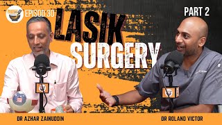 LASIK SURGERY  PART 2  DR ROLAND VICTOR FT DR AZHAR ZAINUDDIN [upl. by Ajani]