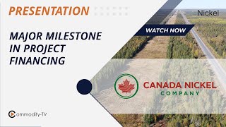 Canada Nickel Important Milestone Reached in Project Financing [upl. by Annoved84]