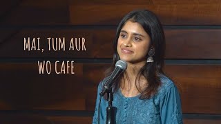 Mai Tum Aur Wo Cafe  Helly Shah Ft Tanmay  Hindi Poetry with English Subtitles [upl. by Yelha]