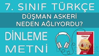 Düşman Askeri Neden Ağlıyor Dinleme Metni  7 Sınıf Türkçe Özgün [upl. by Otrebire]