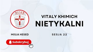 Nietykalni sesja 22 Vitaly Khimich [upl. by Massimo]