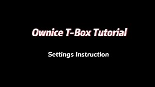 Ownice T Box Tutorial  Instructions on Settings [upl. by Zulch]