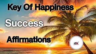 Key Of Happiness  Success Affirmations In Hindi  Morning Positive Affirmations  Affirmations Mast [upl. by Heinrich]