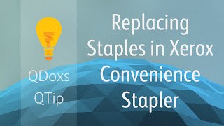 Replacing Staples in the Xerox Convenience Stapler QDoxs QTip [upl. by Yentiw]