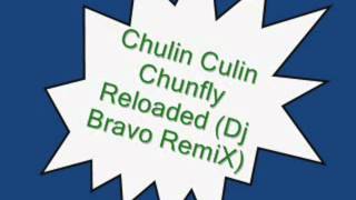 Chulin Culin Chunfly RemiX [upl. by Muirhead]