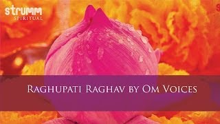 Raghupati Raghav by Om Voices [upl. by Anilek953]