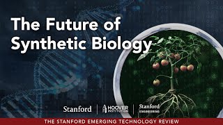 The Future of Synthetic Biology  Stanford Emerging Technology Review SETR [upl. by Acirea61]