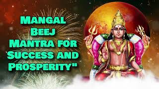 Mangal Beej Mantra for Success and Prosperityquot [upl. by Arorua238]