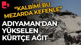 Adıyamandan yükselen Kürtçe ağıt Kalbimi bu mezarda kefenle [upl. by Plusch590]