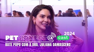 O Mundo dos Felinos e Comportamentalismo com Juliana Damasceno  PET Conecta Cast 69 [upl. by Davies]