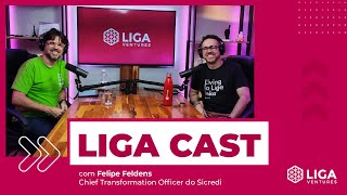 LigaCast 2024 ep 11 com Felipe Feldens Chief Transformation Officer do Sicredi [upl. by Eijneb]