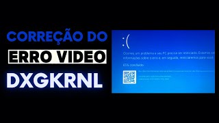 Como Corrigir o ERRO VIDEO DXGKRNL No Windows 10 [upl. by Hervey]