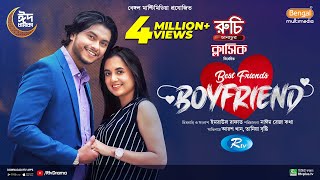 Bestfriends Boyfriend বেস্ট ফ্রেন্ডস বয়ফ্রেন্ড Full Natok  Arosh Khan  Tania Brishty Natok 2024 [upl. by Euqinoj155]