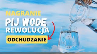 PIJ WODĘ  HIPNOZA  ODCHUDZANIE  NAGRANIE  HIPNOZA NA ODCHUDZANIE  DIETA  ZDROWIE [upl. by Anier]