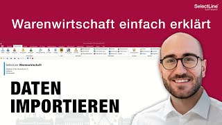 ImportAssistent zum Import von Daten in die SelectLine Warenwirtschaft  CSV XML OLE DB [upl. by Solrak]