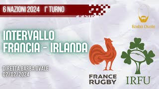 RUGBY  6 Nazioni 2024  DIRETTA INTERVALLO Francia  Irlanda  I turno 02022024 [upl. by Gregor]