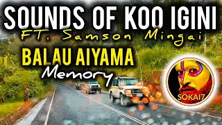 SOUNDS OF KOO IGINI  Balau Aiyama 2024 latest PNG Music [upl. by Notslar]