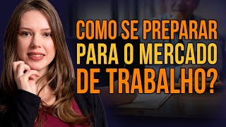 Como funciona o mercado de trabalho Como se preparar e Destacar Cursos para o Mercado de trabalho [upl. by Dupre956]