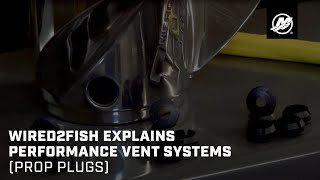 Wired2Fish Explains Performance Vent Systems Prop Plugs [upl. by Caassi]