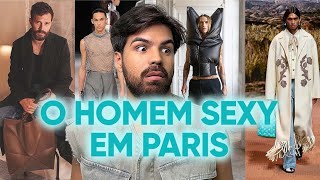 O NOVO CONCEITO DO HOMEM SEXY  Semana de Moda Masculina Paris 2024 [upl. by Bearce36]