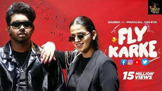 Karke Fly Ava  Sabba  Jasmeen Akhtar  Pranjal Dhaiya  Latest Punjabi song 2024  Fly Karke [upl. by Elden]