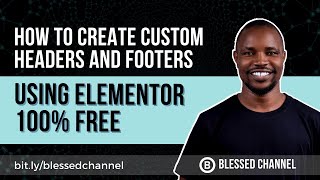 How To Create Custom Headers and Footers Using Elementor 100 FREE [upl. by Huntington]