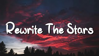 Rewrite The Stars  James Arthur Lyrics  jaymes Young Ed Sheeran MixLyrics [upl. by Tena]