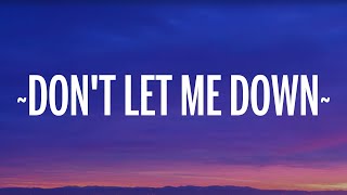 The Chainsmokers  Dont Let Me Down Lyrics ft Daya [upl. by Jessalin]