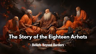 The Story of the Eighteen Arhats [upl. by Dimitri]