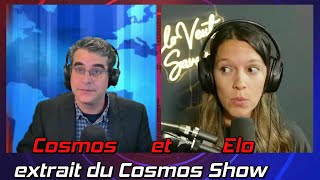 Cosmos rencontre Elo veut Savoir extrait du Cosmos Show [upl. by Fine]