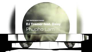 DJ Tremor ft Daisy  Phupho lamPromo [upl. by Aluk]