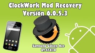 Cómo instalar ClockWorkMod 6053 Galaxy Ace GTS5830ESPHowto [upl. by Jodoin]