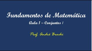 Fundamentos de Matemática  Aula 1 Conjuntos I [upl. by Birdt]