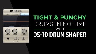 DS10 Drum Shaper  Tight And Punchy Drums In No Time [upl. by Dinah]