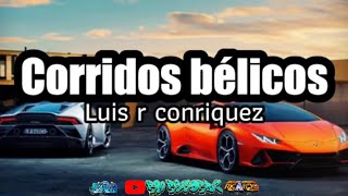 🔴Luis r conriquez corridos bélicos Mix 2023 🔥 [upl. by Eniaral]