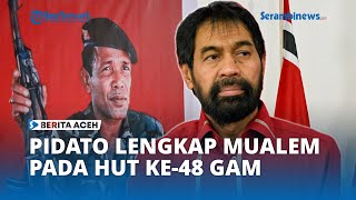 Pidato Lengkap Muzakir Manaf Pada Peringatan Milad Ke48 Gerakan Aceh Merdeka GAM [upl. by Irish421]