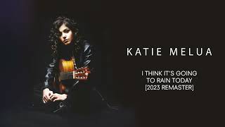 Katie Melua  I Think Its Going To Rain Today 2023 Remaster Official Audio [upl. by Elston]