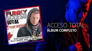 Funky  Acceso Total  Álbum Completo [upl. by Ettedanreb801]