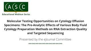 Molecular Testing Opportunities on Cytology Effusion Specimens The PreAnalytic Effects of [upl. by Araet]