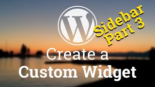 Part 49  WordPress Theme Development  Create a Custom Widget [upl. by Jeb182]