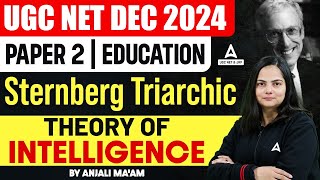 UGC NET Education Paper 2  Sternberg Triarchic Theory of Intelligence By Anjali Maam [upl. by Eydnarb339]