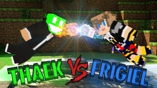 Frigiel VS Thaek [upl. by Dusa443]