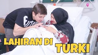 PROSES LAHIRAN DI TURKI [upl. by Elisa]